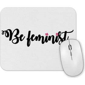Baskı Dükkanı Be Feminist Mouse Pad