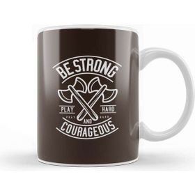 Baskı Dükkanı Be Strong and Courageous Axe Motivational Quote Kupa