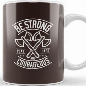 Baskı Dükkanı Be Strong and Courageous Axe Motivational Quote Kupa