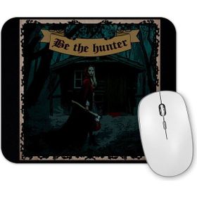 Baskı Dükkanı Be the Hunter Mouse Pad