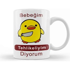 Baskı Dükkanı Bebeğim Tehlikeliyim Diyorum Kupa