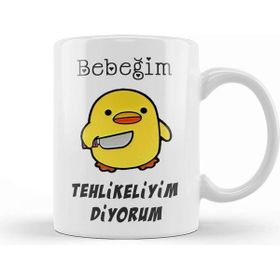 Baskı Dükkanı Bebeğim Tehlikeliyim Diyorum Sarı Civciv Komik Kupa