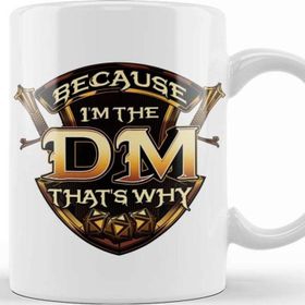 Baskı Dükkanı Because I'm The Dm That's Why Funny Rpg Gaming Pun Kupa