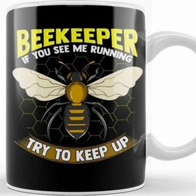 Baskı Dükkanı Beekeeper If You See Me Running Try To Keep Up Kupa