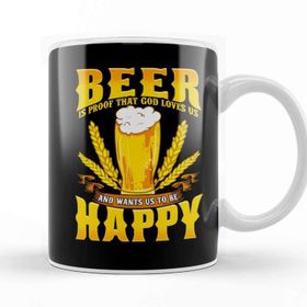 Baskı Dükkanı Beer Is Proof That God Loves Us and Wants Us Happy Kupa Bardak