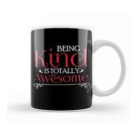 Baskı Dükkanı Being Kind Is Totally Awesome Anti Bullying Kupa Bardak