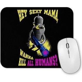 Baskı Dükkanı Bender Wanna Kill All Humans Mouse Pad