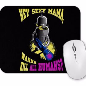 Baskı Dükkanı Bender Wanna Kill All Humans Mouse Pad