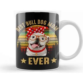 Baskı Dükkanı Best Bulldog Mom Ever Kupa