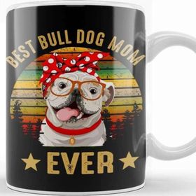 Baskı Dükkanı Best Bulldog Mom Ever Kupa
