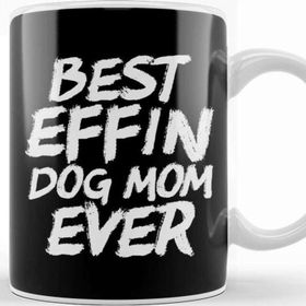 Baskı Dükkanı Best Effin Dog Mom Ever Cute Funny Doggy Parents Kupa Bardak