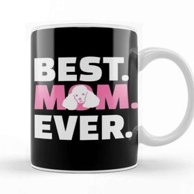 Baskı Dükkanı Best Poodle Mom Ever Gifts 01 Kupa
