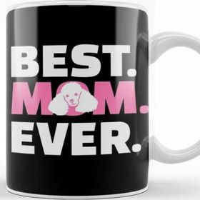 Baskı Dükkanı Best Poodle Mom Ever Gifts 01 Kupa