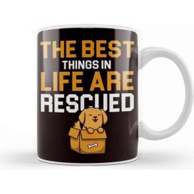 Baskı Dükkanı Best Things İn Life Are Rescued Dog Owner Puppy Lover Animal Kupa Bardak