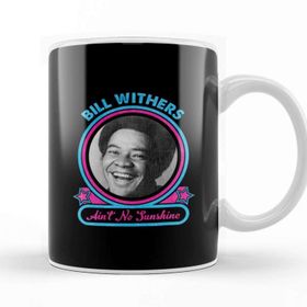 Baskı Dükkanı Bill Withers Aint No Sunshine Kupa