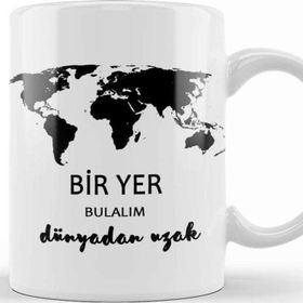 Baskı Dükkanı Bir Yer Bulalım Dünyadan Uzak Kupa