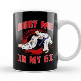 Baskı Dükkanı Bjj Bury Me in My Gi Mma Brazil Jiu Jitsu Fighter Kupa