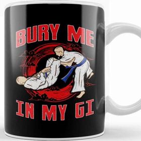Baskı Dükkanı Bjj Bury Me in My Gi Mma Brazil Jiu Jitsu Fighter Kupa