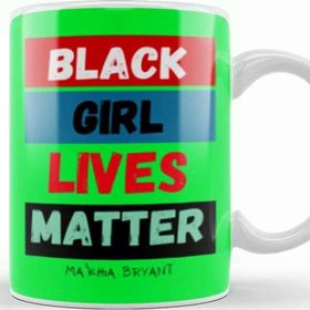 Baskı Dükkanı Black Girls Live Matter Ma’khia Bryant Kupa