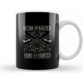 Baskı Dükkanı Born And Raised Hunt Or Hunted Kupa Bardak