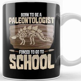 Baskı Dükkanı Born to Be a Paleontologist Forced to Go to School Kupa Bardak