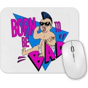 Baskı Dükkanı Born To Be Bad Mouse Pad
