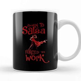 Baskı Dükkanı Born To Salsa Forced To Work Kupa Bardak