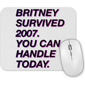 Baskı Dükkanı Britney Survived 2007 Mouse Pad