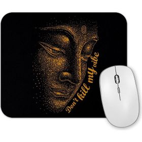 Baskı Dükkanı Buda Dont Kill My Vibe Mouse Pad
