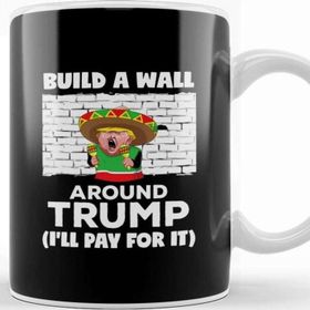 Baskı Dükkanı Build a Wall Around Donald Trump Kupa