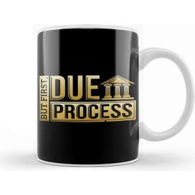 Baskı Dükkanı But First Due Process Lawyer &amp; Attorney Trial Kupa