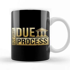 Baskı Dükkanı But First Due Process Lawyer &amp; Attorney Trial Kupa