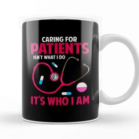 Baskı Dükkanı Caring For Patients Isn't What I Do, It's Who I Am Kupa Bardak