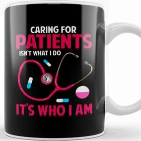Baskı Dükkanı Caring For Patients Isn't What I Do, It's Who I Am Kupa Bardak