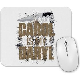 Baskı Dükkanı Carol is My Daryl Mouse Pad