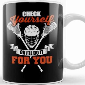 Baskı Dükkanı Check Yourself Or I'll Do It For You Lacrosse Lax Kupa