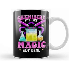 Baskı Dükkanı Chemistry Its Like Magic But Real Science Pun Kupa