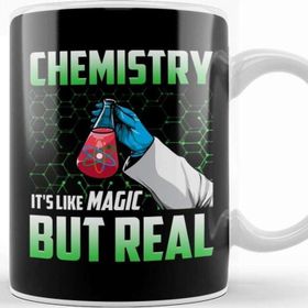 Baskı Dükkanı Chemistry Its Like Magic But Real Science Student Kupa