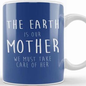 Baskı Dükkanı Climate Change the Earth is Our Mother We Must Take Care of Her Kupa