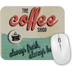 Baskı Dükkanı Coffee Always Fresh Always Mouse Pad