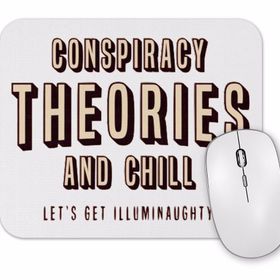 Baskı Dükkanı Conspiracy Theories And Chill Mouse Pad