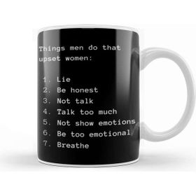 Baskı Dükkanı Couple Things Men Do To Upset Women Kupa