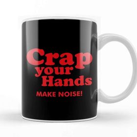 Baskı Dükkanı Crap Your Hands Kupa