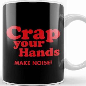 Baskı Dükkanı Crap Your Hands Kupa
