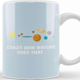 Baskı Dükkanı Crazy How Nature Does That Flat Earth Kupa