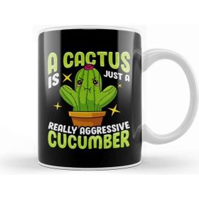 Baskı Dükkanı Cute A Cactus Is Just A Really Aggressive Cucumber Kupa