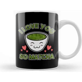 Baskı Dükkanı Cute & Adorable I Love You So Matcha Food Pun Kupa Bardak