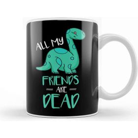 Baskı Dükkanı Cute All My Friends Are Dead Funny Dinosaur Pun Kupa