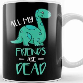 Baskı Dükkanı Cute All My Friends Are Dead Funny Dinosaur Pun Kupa