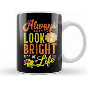 Baskı Dükkanı Cute Always Look On The Bright Side of Life Kupa